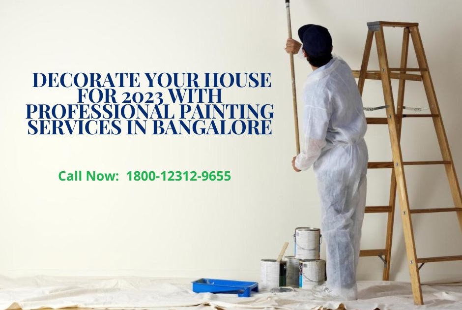 Decorate Your House For 2023 With Professional Painting Services in Bangalore